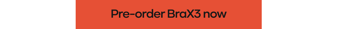 pre-order BraX3